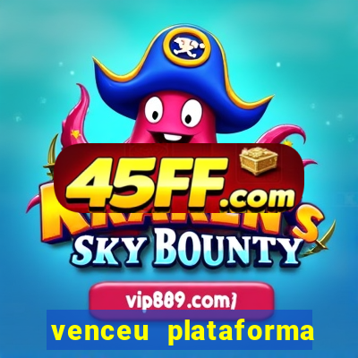 venceu plataforma de jogos
